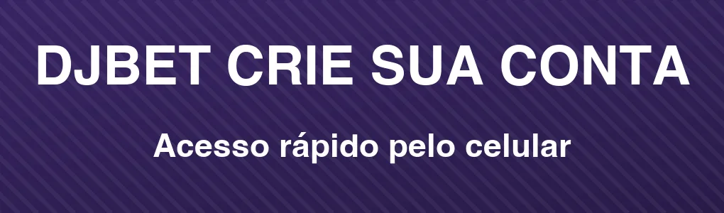 DJBET: crie sua conta e explore pelo celular